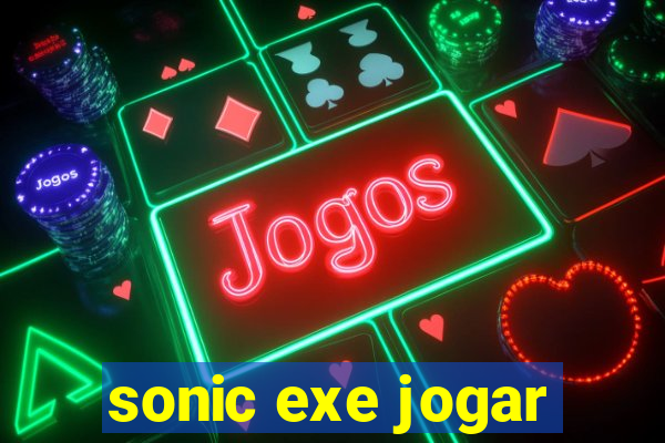 sonic exe jogar